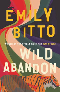 Wild Abandon - Emily Bitto