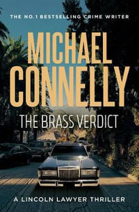 The Brass Verdict (Lincoln Lawyer Book 2) : MICKEY HALLER - Michael Connelly
