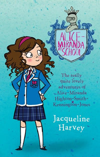 Alice-Miranda At School : Alice-Miranda : Book 1 - Jacqueline Harvey