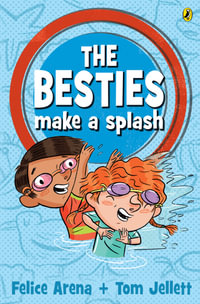 The Besties Make a Splash : The Besties - Felice Arena