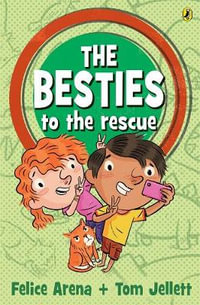 The Besties to the Rescue : The Besties - Felice Arena