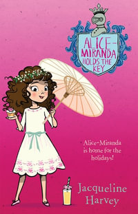 Alice-Miranda Holds the Key : Alice-Miranda : Book 15 - Jacqueline Harvey