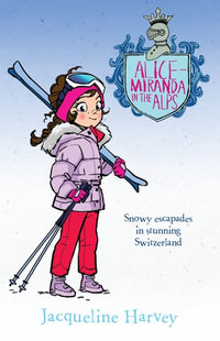 Alice-Miranda in the Alps : Alice-Miranda : Book 12 - Jacqueline Harvey