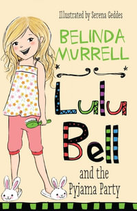 Lulu Bell and the Pyjama Party : Volume 7 - Belinda Murrell