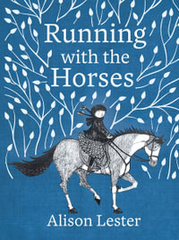 Running with the Horses : Young Readers' Edition - Alison Lester