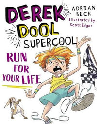 Run For Your Life : Derek Dool Supercool : Volume 3 - Adrian Beck