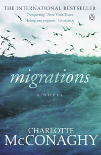 Migrations : A Novel - Charlotte McConaghy