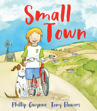 Small Town - Phillip Gwynne