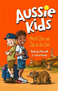 Aussie Kids : Meet Zoe and Zac at the Zoo - Belinda Murrell