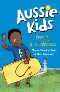 Aussie Kids : Meet Taj at the Lighthouse - Maxine Beneba Clarke