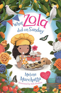 What Zola Did on Sunday : What Zola Did - Melina Marchetta