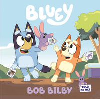 Bluey : Bob Bilby - Bluey