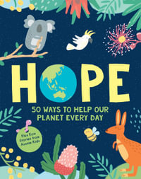 HOPE : 50 Ways to Help Our Planet Every Day - Penguin Random House Australia