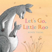 Let's Go, Little Roo! - Renee Treml