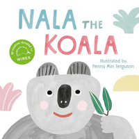 Nala the Koala - Penny Min Ferguson