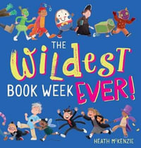 The Wildest Book Week Ever! - Heath McKenzie