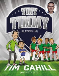 Playing Up! : Tiny Timmy : Number 11 - Tim Cahill