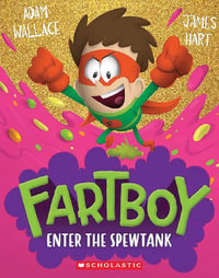 Enter The Spewtank : Fartboy: Book 3 - Adam Wallace