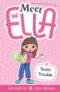 Meet Ella: Tooth Trouble : Ella and Olivia: Book 3 - Rebecca McRitchie