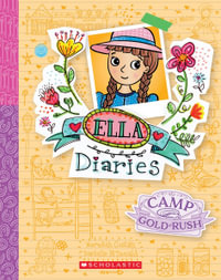 Camp Gold Rush : Ella Diaries: Book 22 - Meredith Costain