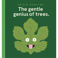 The gentle genius of trees. : CBCA's Notable Eve Pownall Award 2022 - Philip Bunting