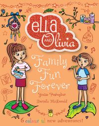 Ella and Olivia Treasury: Family Fun Forever : Ella and Olivia - Yvette Poshoglian