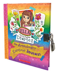 Ella Diaries: The Amazingly Excellent Journal : Ella Diaries - Meredith Costain