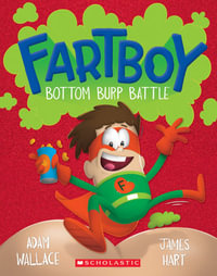 Bottom Burp Battle : Fartboy: Book 5 - Adam Wallace