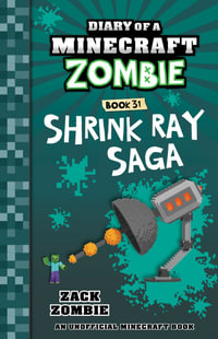 Shrink Ray Saga : Diary of a Minecraft Zombie: Book 31 - Zack Zombie