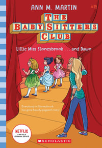 Baby-Sitters Club: Book 15 : Little Miss Stoneybrook...and Dawn Netflix Edition - Ann M. Martin