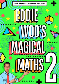 Eddie Woo's Magical Maths 2 - Eddie Woo