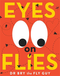 Eyes on Flies - Bryan Lessard