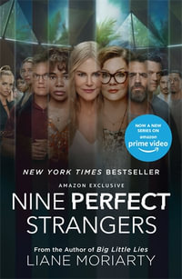 Nine Perfect Strangers : TV Tie-In - Liane Moriarty