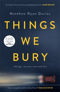 Things We Bury - Matthew Ryan Davies