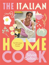 The Italian Home Cook - Silvia Colloca