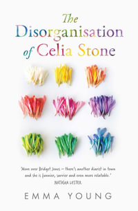 The Disorganisation of Celia Stone - Emma Young