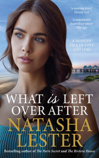 What is Left Over, After - Natasha Lester