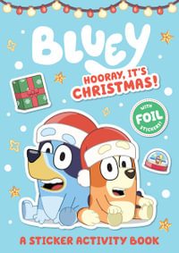 Bluey: Hooray, It's Christmas! : A Sticker Activity Book - Bluey