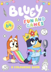 Bluey: Fun and Games : A Colouring Book - Bluey