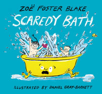 Scaredy Bath - Zoë Foster Blake