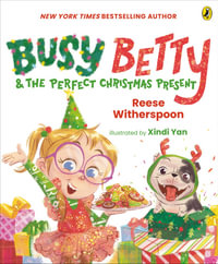 Busy Betty & The Perfect Christmas Present - Reese Witherspoon