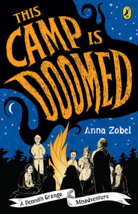 This Camp is Doomed : A Dennith Grange Misadventure - Anna Zobel