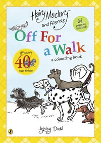 Hairy Maclary and Friends Off For A Walk : A Colouring Book - Lynley Dodd