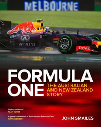 Formula One : The Australian and New Zealand Story - John Smailes