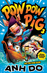 On the High Seas : Pow Pow Pig 3 - Anh Do