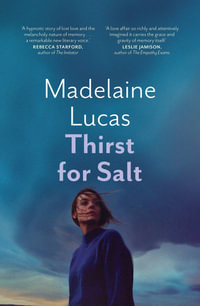 Thirst for Salt : A novel - Madelaine Lucas