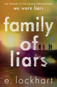 Family of Liars Special Edition : The Prequel to We Were Liars - E. Lockhart