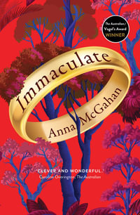 Immaculate : Winner of the Vogel's Literary Award 2023 - Anna McGahan