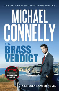 The Brass Verdict (Netflix TV tie-in) : The inspiration for The Lincoln Lawyer on Netflix - Michael Connelly