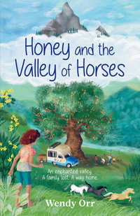 Honey and the Valley of Horses - Wendy Orr